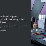 1 Como Estudar para o Certificado de Design de Produtos